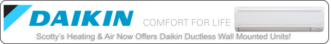 Daikin Air Conditioning & Heating Systems In Placerville, Cameron Park, Shingle Springs, CA and Surrounding Areas | Scotty's Heating & Air